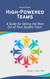 High-Powered Teams A Guide to Getting the Most Out of Your Student Team